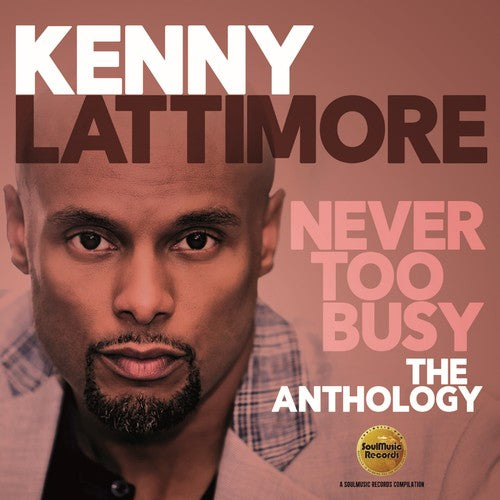 Kenny Lattimore: Never Too Busy: The Anthology - COMPACT DISCS