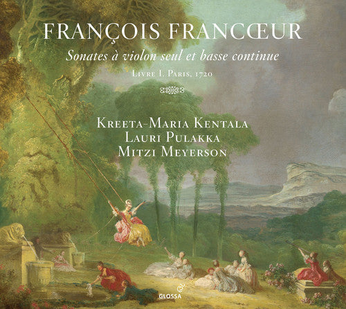 Francoeur / Kentala / Meyerson: Sonates a Violon Seul Et Basse Continue - COMPACT DISCS