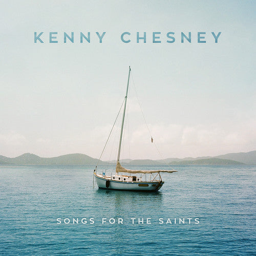Kenny Chesney: Songs For The Saints - COMPACT DISCS