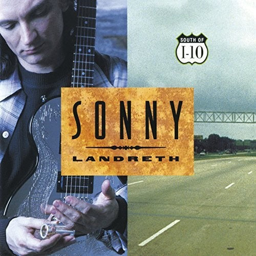 Sonny Landreth: South Of I-10 - COMPACT DISCS