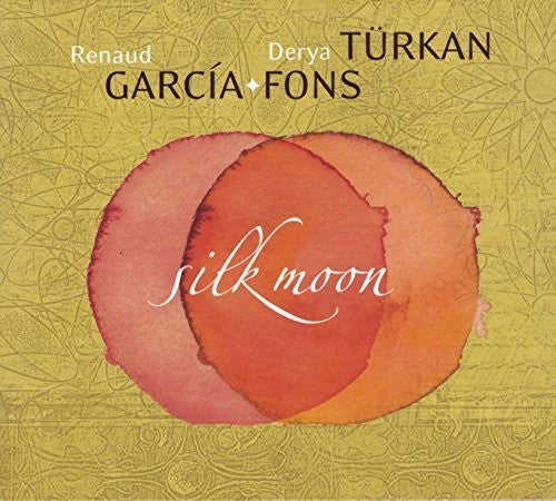 Fons, Renaud Garcia / Turkan, Derya: Silk Moon - COMPACT DISCS