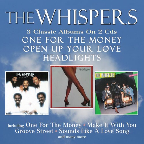 The Whispers: One For The Money / Open Up Your Love / Headlights - COMPACT DISCS