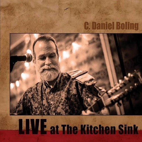C. Daniel Boling: Live At The Kitchen Sink - COMPACT DISCS