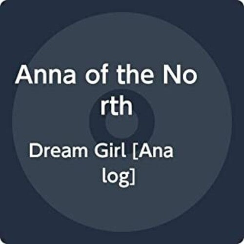 Anna of the North: Dream Girl - VINYL LP