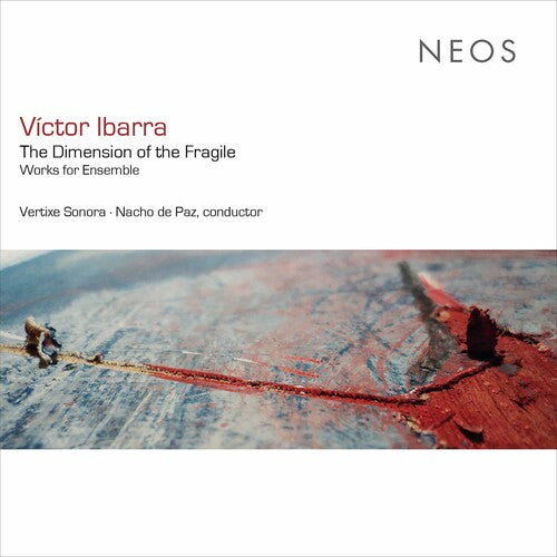 Victor Ibarra: Dimension of the Fragile Works for Ensemble - COMPACT DISCS