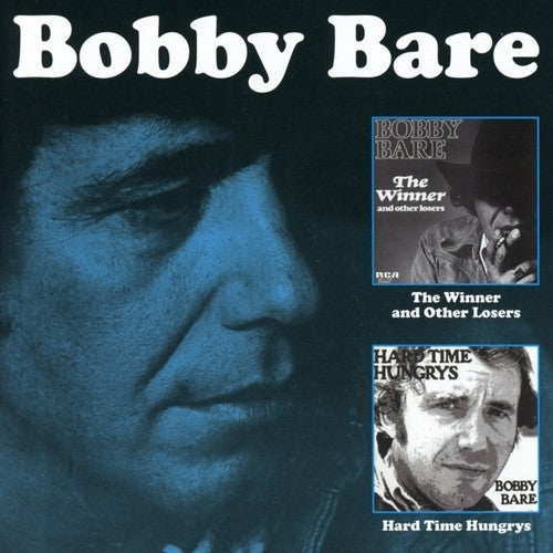 Bobby Bare: Winner & Other Losers / Hard Time Hungrys - COMPACT DISCS