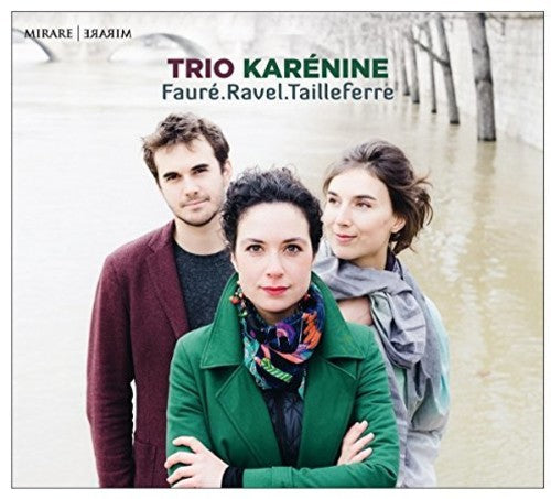 Trio Karenine: Faure Ravel Tailleferre - COMPACT DISCS