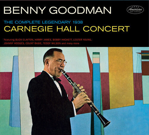 Benny Goodman: Complete Legendary 1938 Carniegie Hall Concert [Limited Digipak WithBonus Tracks] - COMPACT DISCS