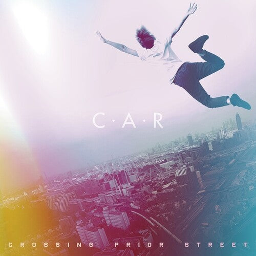 C.a.R.: Crossing Prior Street - VINYL LP