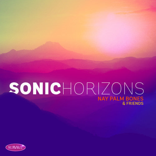 Nay Palm Bones & Friends: Sonic Horizons - COMPACT DISCS