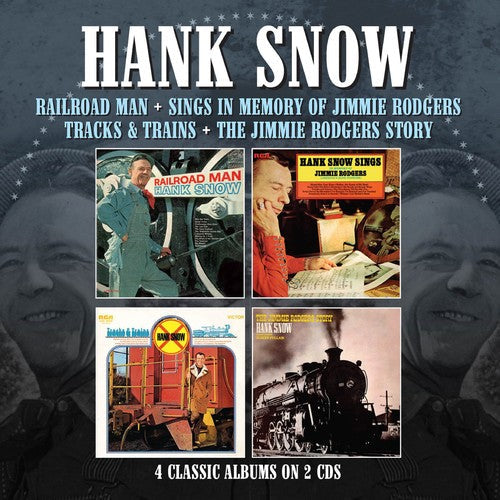 Hank Snow: Railroad Man / Sings In Memory Of Jimmie Rodgers / Tracks & Trains /Jimmie Rodgers Story - COMPACT DISCS
