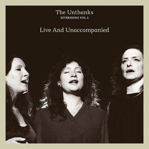 The Unthanks: Diversions Vol.5: Live And Unaccompanied - COMPACT DISCS