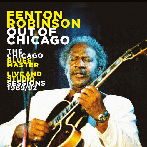 Fenton Robinson: Out Of Chicago: The Chicago Blues Master Live - COMPACT DISCS