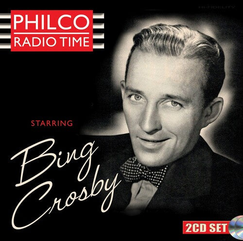 Bing Crosby: Philco Radio Time Starring Bing Crosby - COMPACT DISCS