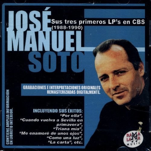 Jose Soto Manuel: Sus Tres Primeors LP's En CBS (1988-1990) - COMPACT DISCS