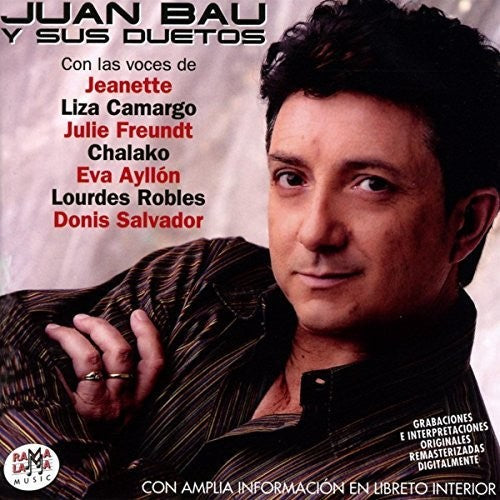 Juan Bau: Juan Bau Y Sus Duetos - COMPACT DISCS