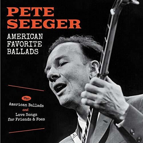 Pete Seeger: American Favorite Ballads / American Ballads / Love Songs For Friends& Foes - COMPACT DISCS