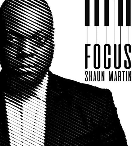 Shaun Martin: Focus - COMPACT DISCS