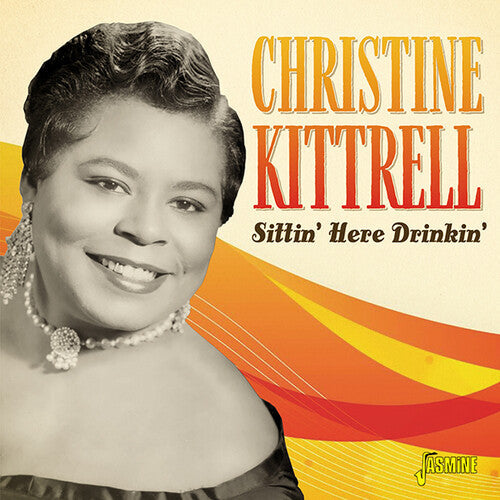 Christine Kittrell: Sittin' Here Drinkin' - COMPACT DISCS