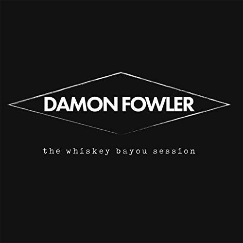 Damon Fowler: Whiskey Bayou Session - COMPACT DISCS