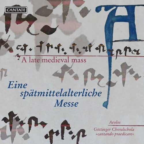 Schola Cantando Praedicare  Ensemble Aeolos: Late Medieval Mass - COMPACT DISCS