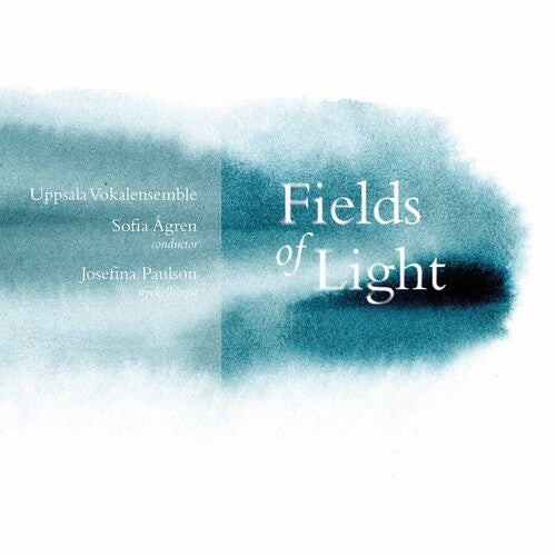Uppsala Vokalensemble  Agren  Paulson: Fields of Light - COMPACT DISCS