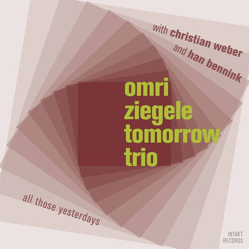 Ziegele / Omri Ziegele Tomorrow Trio: All Those Yesterdays - COMPACT DISCS