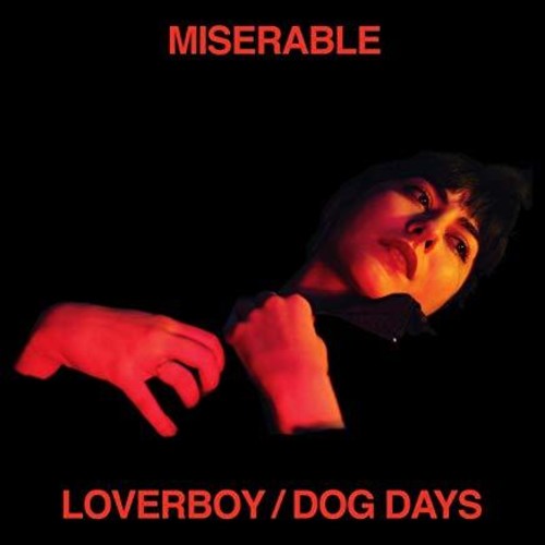 Miserable: Loverboy / Dog Days - COMPACT DISCS