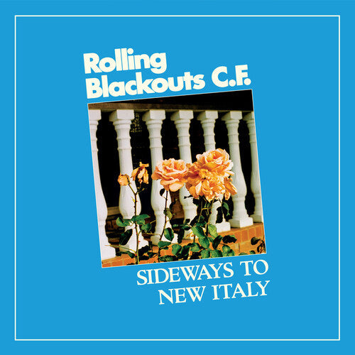 Rolling Blackouts C. F.: Sideways To New Italy - COMPACT DISCS
