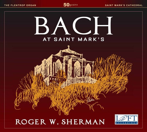 Roger W. Sherman: Bach at Saint Mark's - COMPACT DISCS
