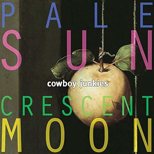 Cowboy Junkies: Pale Sun Crescent Moon - VINYL LP