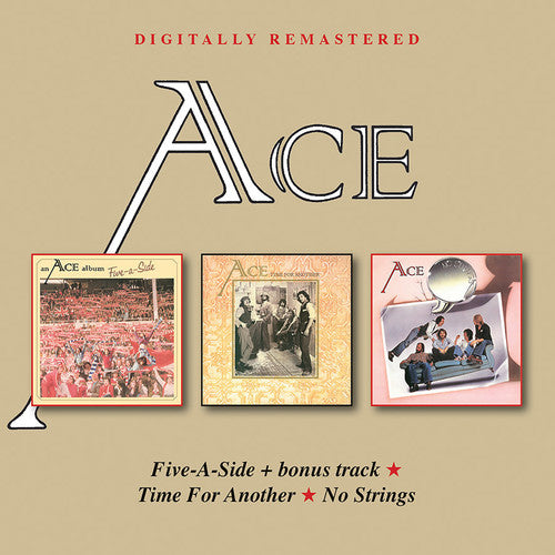 Ace: Five-A-Side / Time For Another / No Strings - COMPACT DISCS