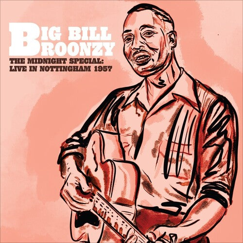 Big Bill Broonzy: The Midnight Special: Live In Nottingham 1957 - VINYL LP