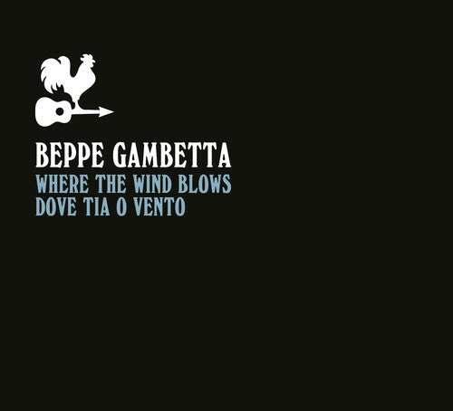 Beppe Gambetta: Where The Wind Blows (Dove Tia O Vento) - COMPACT DISCS