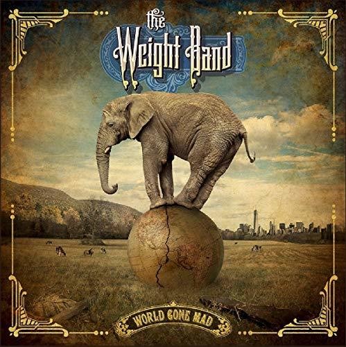 Weight Band: World Gone Mad - COMPACT DISCS