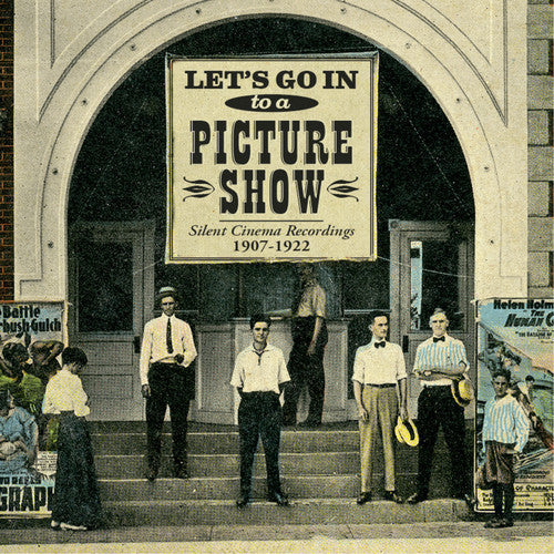 Let's Go in to a Picture Show / O.S.T.: Let's Go in to a Picture Show: Silent Cinema Recordings 1907-1922 - COMPACT DISCS