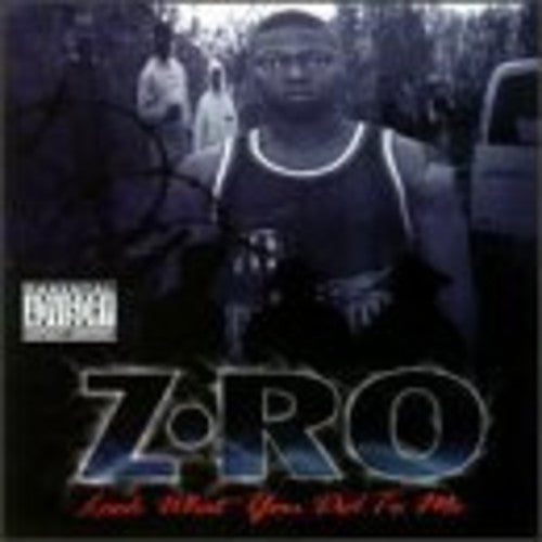 Z-Ro: Look What You Did To Me - COMPACT DISCS