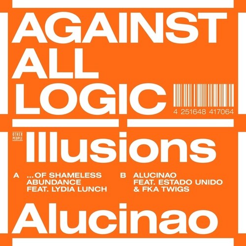 Against All Logic: Illusions Of Shameless Abundance/Alucinao - 12-INCH SINGLE