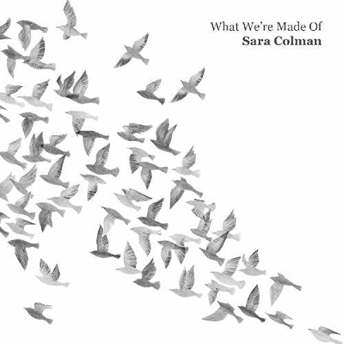 Sara Colman: What We're Made Of - COMPACT DISCS