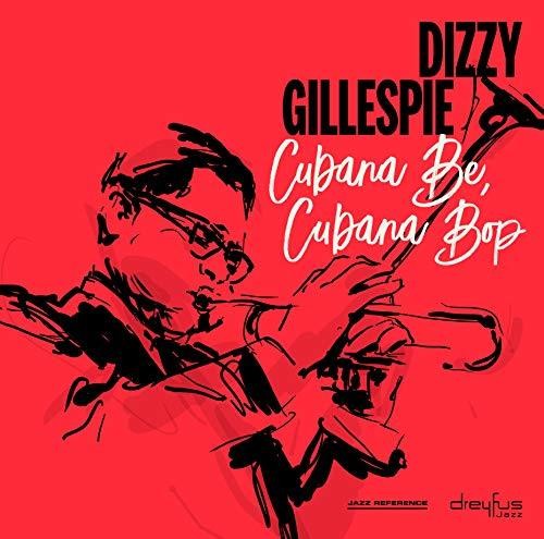 Dizzy Gillespie: Cubana Be Cubana Bop - COMPACT DISCS