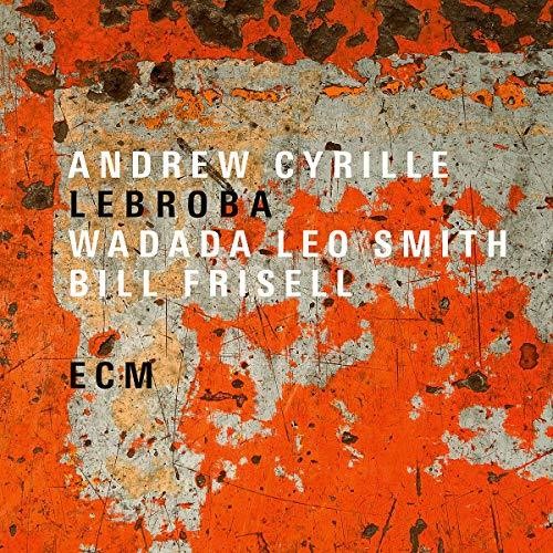Cyrille, Andrew / Smith, Wadada Leo / Frisell, Bill: Lebroba - COMPACT DISCS