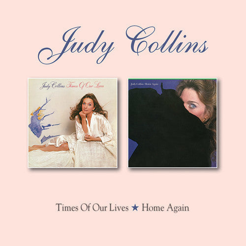 Judy Collins: Times Of Our Lives / Home Again - COMPACT DISCS