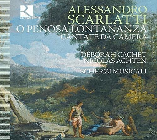 Scarlatti / Cachet: O Penosa Lontananza - COMPACT DISCS