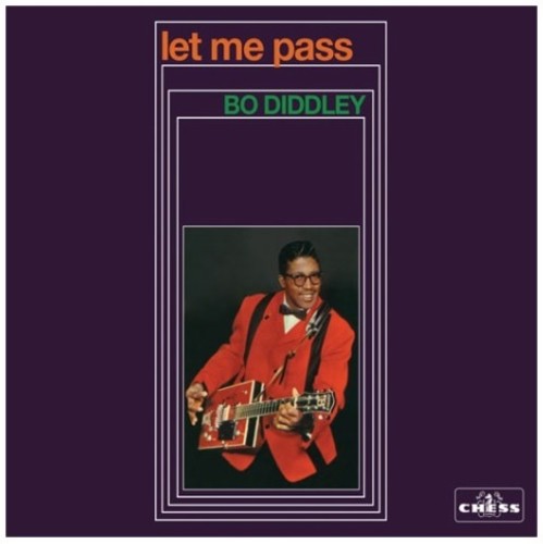 Bo Diddley: Let Me Pass - COMPACT DISCS