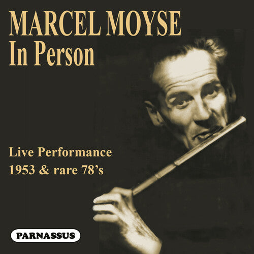 Marcel Moyse: Marcel Moyse: In person (1953 Live performance & rare 78's) - COMPACT DISCS