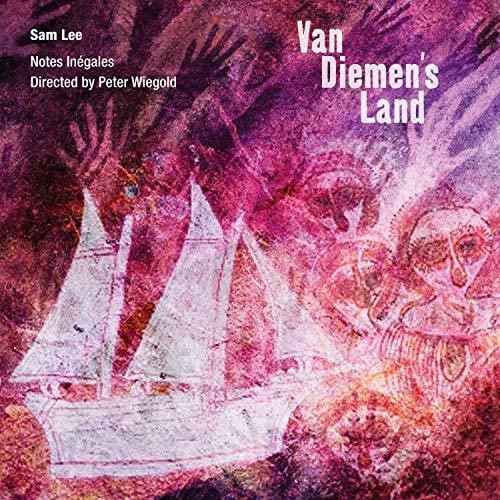 Wiegold / Notes Inegales / Sam Lee: Van Diemen's Land - COMPACT DISCS