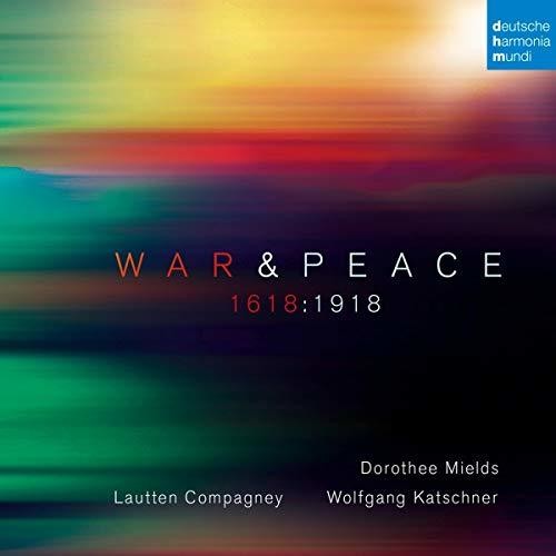 Lautten Compagney / Mields, Dorothee / Katschner: War & Peace: 1618:1918 - COMPACT DISCS
