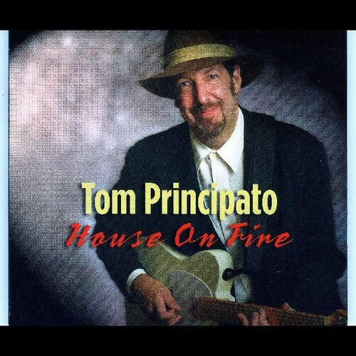 Tom Principato: House On Fire - COMPACT DISCS