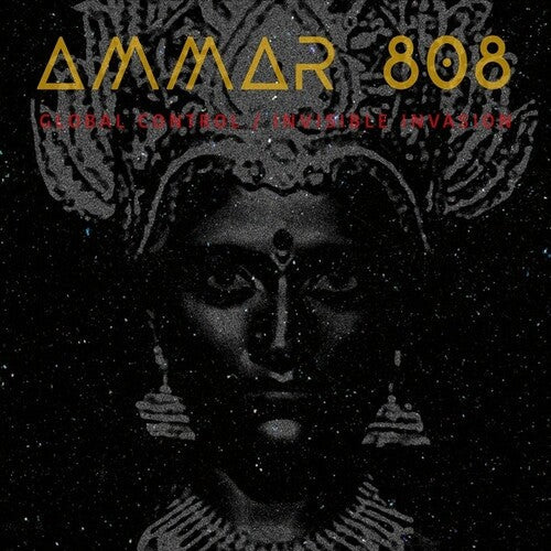 Ammar 808: Global Control / Invisible Invasion - VINYL LP