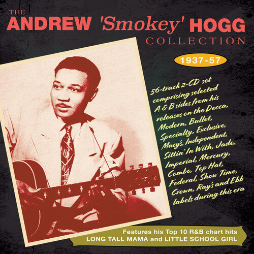 Andrew Smokey Hogg: Collection 1937-57 - COMPACT DISCS